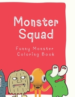 Monster Squad: Funny Monster Coloring Book B08L82CY7P Book Cover