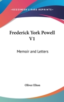 Frederick York Powell V1: Memoir and Letters 1162970731 Book Cover