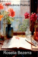 Florescência Poética (Portuguese Edition) 6526626963 Book Cover