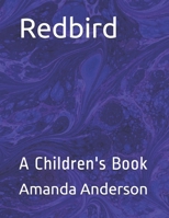 Redbird: A Children's Book 1660616484 Book Cover