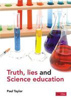 Truth, lies and science education: 1846250714 Book Cover