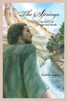 The Springs: The Story of Othniel and Acsah 1499728727 Book Cover