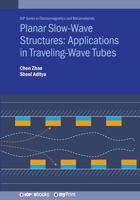Planar Slow-Wave Structures and Their Applications in Travelling-Wave Tubes 0750357657 Book Cover