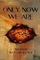 Only Now We Are: A Novel B0FP3ZKWJT Book Cover