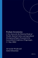 Probate Inventories: A New Source for the Historical Study of Wealth, Material Culture and Agricultural Development: Papers Presented at the Leeuwenbo 9061940931 Book Cover