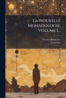 La Nouvelle Monadologie, Volume 1... 1024647935 Book Cover