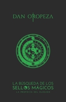La Búsqueda de los Sellos Mágicos: La Profecía del Elegido B09M54H2ZY Book Cover
