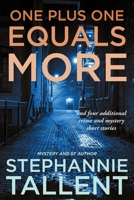 One Plus One Equals More: and four other short stories 1942655347 Book Cover