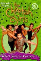 The Cheetah Girls: Who's Bout to Bounce, Baby (#3) 0786813865 Book Cover