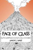 Face of Glass 1484179641 Book Cover