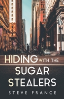 Hiding with The Sugar Stealers 1788309804 Book Cover