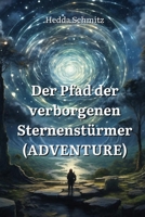 Der Pfad der verborgenen Sternenstürmer (ADVENTURE) (German Edition) 9986341825 Book Cover