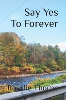 Say Yes To Forever B09MYVN8Y5 Book Cover