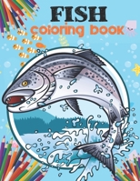 Fish coloring book: fish coloring book for 2,4,6 & 8 ages kids 1700527010 Book Cover