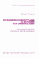 Informationsvermittlung Im Zeitalter Der Unterhaltung: Eine Langzeitanalyse Politischer Fernsehmagazine 3531135929 Book Cover