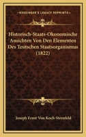 Historisch-Staats-Okonomische Ansichten Von Den Elementen Des Teutschen Staatsorganismus (1822) 1168048168 Book Cover