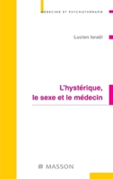 L'hystérique, le sexe et le médecin (French Edition) 2294007271 Book Cover