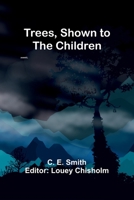 Trees, Shown to the Children 9362099691 Book Cover
