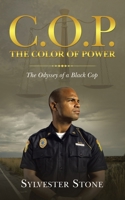 C.O.P. the Color of Power: The Odyssey of a Black Cop 1663218315 Book Cover