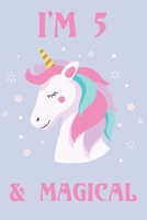 I'm 5 And Magical Happy Birthday 5 Years Old Unicorn Journal Notebook: Lined Notebook / Journal Gift, 100 Pages, 6x9, Soft Cover, Matte Finish 1661698409 Book Cover