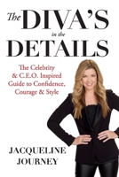 The Diva's in the Details: The Celebrity  C.E.O. Inspired Guide to Confidence, Courage  Style 1543909183 Book Cover