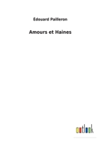 Amours et Haines 3752479604 Book Cover