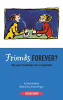 Friends Forever?: Why Your Friendships Are So Important (Sunscreen) 0810994801 Book Cover