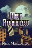 Moon Regardless 1953271790 Book Cover