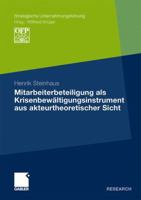 Mitarbeiterbeteiligung als Krisenbewaltigungsinstrument aus akteurtheoretischer Sicht 3834926108 Book Cover