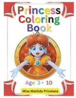 PRINCESS COLORING BOOK - KIDs: COLORING BOOK FOR GIRLS (TILLY'S GLOBAL COLORING BOOK STORE) B0CLK6BHFX Book Cover