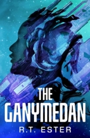 The Ganymedan 1837863369 Book Cover