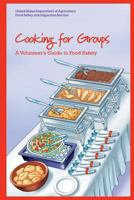 Cooking for Groups: A Volunteer's Guide to Food Safety 1490978003 Book Cover
