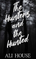 The Hunters and the Hunted 1774781557 Book Cover