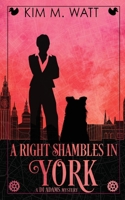 A Right Shambles in York: A DI Adams mystery - magic, menace, & snark in a Yorkshire urban fantasy (Book Four) 199138100X Book Cover
