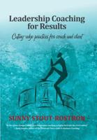 Leadership Coaching for Results: Cutting-Edge Practices for Coach and Client 1869224701 Book Cover