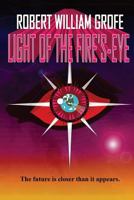 Light of the Fire's-Eye: The Future Is Closer Than It Appears. 061580831X Book Cover