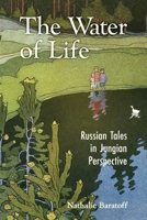 The Water of Life: Russian Tales in Jungian Perspective 1630518794 Book Cover