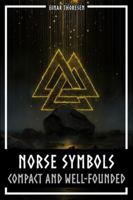 Norse Symbols: Compact and Well-Founded: Meaning and Context of Viking symbols - Mjolnir, Valknut, Runes, Yggdrasil, and Animal Style in Historical Context B0G1C2P57F Book Cover