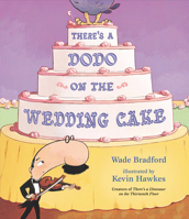 There's a Dodo on the Wedding Cake 1536208841 Book Cover