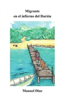 Migrante: en el infierno del Darién. (Spanish Edition) B0FCYSQPX5 Book Cover