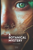 The Girl Who Could Talk to Plants: A Botanical Mystery B0C9K6K2NL Book Cover