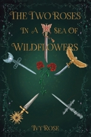 The Two Roses in a Sea of Wildflowers B0G69QTVB2 Book Cover
