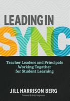 Leading in Sync: Teacher Leaders and Principals Working Together for Student Learning 1416626476 Book Cover