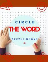 Circle The Word Puzzle Books: Extreme Word Search, wordsearch hidden message word find books (Word Whizzle Search Puzzle Wordbrain for Adults. 1099558476 Book Cover