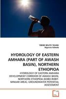 HYDROLOGY OF EASTERN AMHARA (PART OF AWASH BASIN), NORTHERN ETHIOPIOA 3639328132 Book Cover