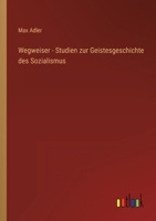 Wegweiser - Studien zur Geistesgeschichte des Sozialismus 3368433784 Book Cover