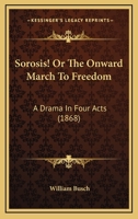 Sorosis! Or The Onward March To Freedom: A Drama In Four Acts 1120712289 Book Cover