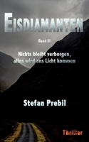 Eisdiamanten Trilogie Band 3: Nichts bleibt verborgen, alles wird ans Licht kommen (German Edition) 3347030311 Book Cover