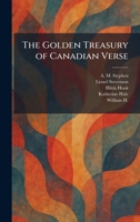 The Golden Treasury of Canadian Verse 1025687949 Book Cover