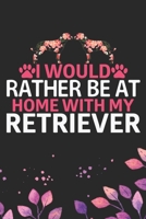 I Would Rather Be at Home with My Rottweiler: Cool Rottweiler Dog Journal Notebook - Rottweiler Puppy Lover Gifts - Funny Rottweiler Dog Notebook - Rottweiler Owner Gifts - Rottweiler Dad & Mom Gifts. 1712485423 Book Cover